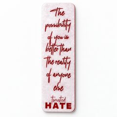 The Possibility of You — Twisted Hate Bookmark